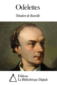 Title: Odelettes, Author: Théodore de Banville