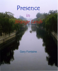 Title: Presence In Strange Lands (E Pub), Author: Gary Fontaine