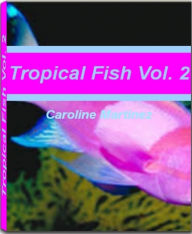 Title: Tropical Fish: A Buyer's Guide To Freshwater Aquarium, Saltwater Aquarium, Freshwater Aquarium Fish, Fish Tank Supplies, Cycle Aquarium, Author: Caroline Martinez