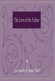 Title: The Love of the Father, Author: Dr Dorothy E Hooks