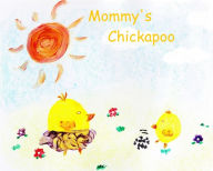 Title: Mommy's Chickapoo, Author: katie menier