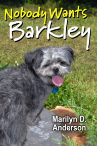 Title: Nobody Wants Barkley, Author: Marilyn Anderson