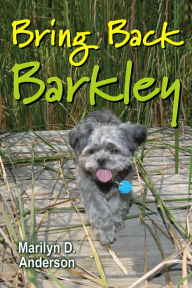 Title: Bring Back Barkley, Author: Marilyn Anderson