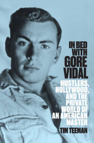 Title: In Bed With Gore Vidal, Author: Tim Teeman