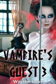 Title: Vampire's Guest 3 (lesbian erotica), Author: Winter Lynx