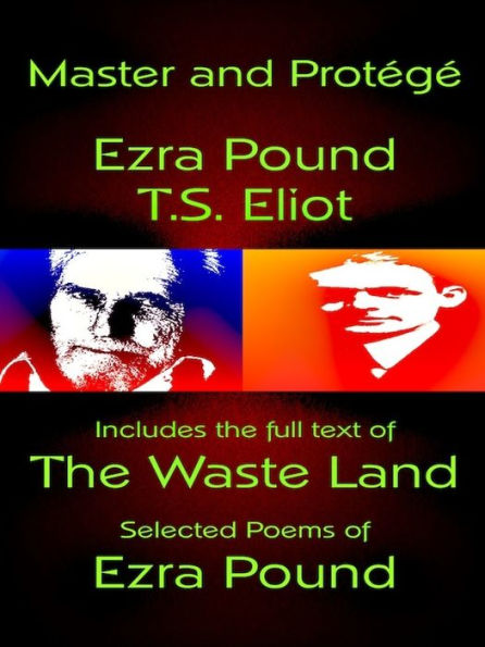 Master and Protege: Ezra Pound and T.S. Eliot