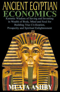 Title: ANCIENT EGYPTIAN ECONOMICS, Author: Muata Ashby