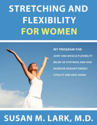 Title: Stretching and Flexibility for Women, Author: Susan M. Lark
