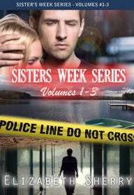 Title: The Sisters Week Series Vol 1-3 (Sisters' week Series), Author: Elizabeth Sherry