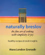 NATURALLY BRESLOV: The Fine Art of Cooking with Simplicity & Joy