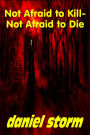 Not Afraid to Kill-Not Afraid to Die