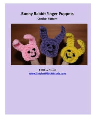 Title: Bunny Rabbit Finger Puppets Crochet Pattern, Author: Joy Prescott