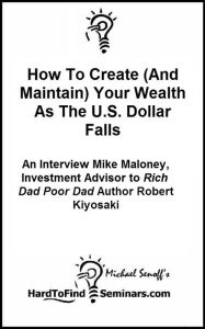 Title: How To Create (And Maintain) Your Wealth As The U.S. Dollar Falls: An Interview Mike Maloney, Investment Advisor to Rich Dad Poor Dad Author Robert Kiyosaki, Author: Michael Senoff