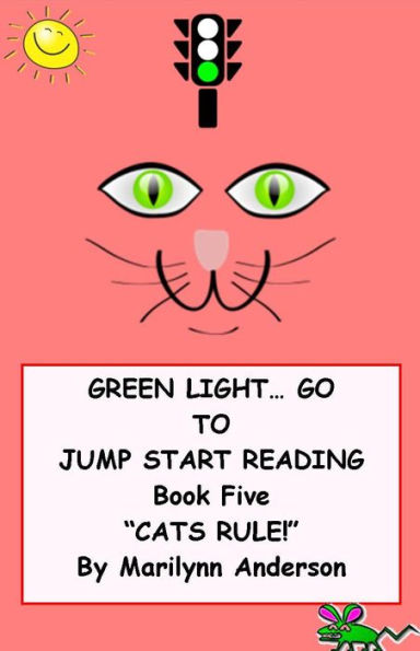 GREEN LIGHT... GO ~~ TO JUMP START READING ~~ An Easy Reading Program for SUCCESS! ~ Book Six~ 
