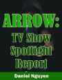 Arrow TV Series Spotlight Report