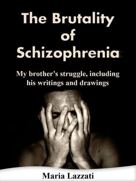 The Brutality of Schizophrenia