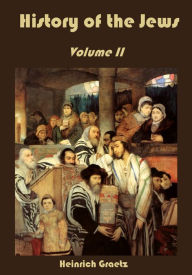 Title: History of the Jews : Volume II (Illustrated), Author: Heinrich Graetz