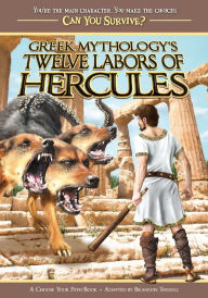 Title: Greek Mythology's Twelve Labors of Hercules: A Choose Your Path Book (Can You Survive?), Author: Brandon Terrell