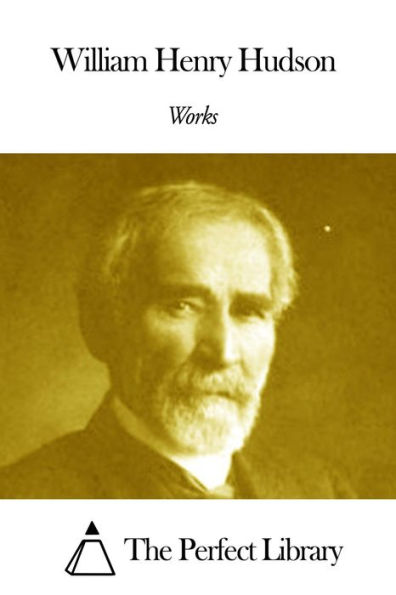 Works of William Henry Hudson by William Henry Hudson | eBook | Barnes ...