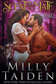 Title: Scent of a Mate (Sassy Ever After, #1), Author: Milly Taiden