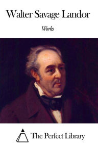 Title: Works of Walter Savage Landor, Author: Walter Savage Landor