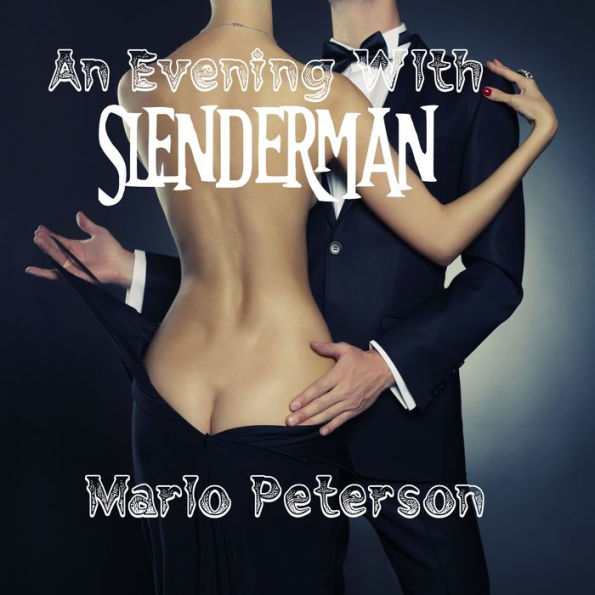 An Evening With Slenderman (BDSM Paranormal Tentacle Sex Erotica)