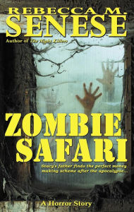 Title: Zombie Safari: A Horror Story, Author: Rebecca M. Senese