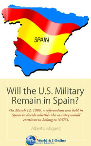 Title: Will the U.S. Military Remain in Spain?, Author: Alberto Miguez