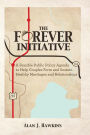 The Forever Initiative: A Feasible Public Policy Agenda to Help Couples Form and Sustain Healthy Marriages and Relationships