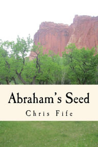 Title: Abraham's Seed, Author: Chris Fife