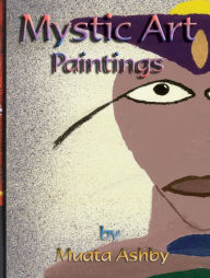 Title: MYSTIC ART PAINTINGS, Author: Muata Ashby