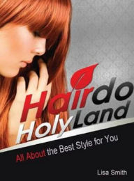 Title: Discover Hairdo Holy Land - Learn To Love Your Best Style, Author: eBook 4U