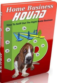 Title: Best Work Fom Home eBook about Home Business Hound - How To Sniff Out The Right Home Business, Author: colin lian