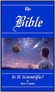 Title: The Bible - Is it Scientific?, Author: Mark Weller