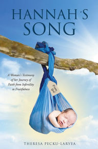 Title: HANNAH'S SONG, Author: Theresa Pecku-Laryea