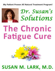 Title: Dr. Susan's Solutions: The Chronic Fatigue Cure, Author: Susan M. Lark