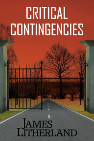 Title: Critical Contingencies (Slowpocalypse, #1), Author: James Litherland