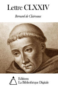 Title: Lettre CLXXIV, Author: Bernard de Clairvaux