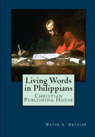 Title: Living Words in Philippians, Author: Wayne A Detzler