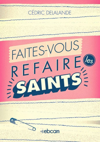 Faites-vous refaire les saints