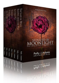 Title: Seduced by Moonlight, Author: Polly J Adams