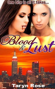Title: Blood and Lust in New York City, A Lesbian Vampire Tryst, Author: Taryn Rose