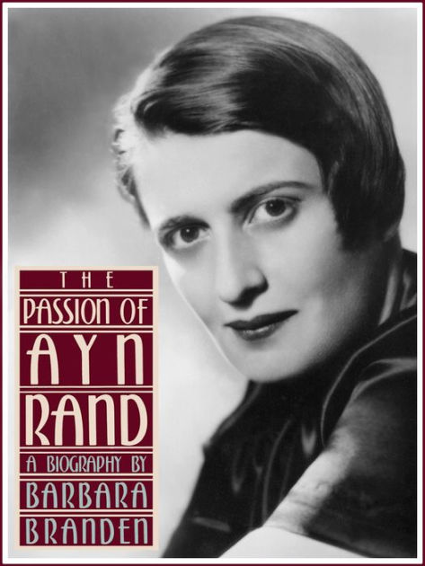 The Passion of Ayn Rand by Barbara Branden | eBook | Barnes & Noble®