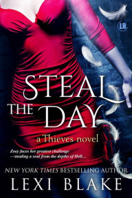 Title: Steal the Day (Thieves Series #2), Author: Lexi Blake