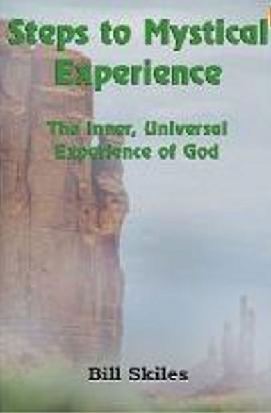 Bill Skiles Steps to Mystical Experience
