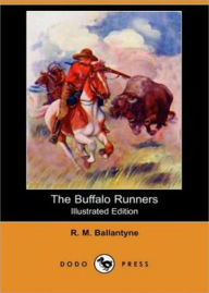 Title: The Buffalo Runners: A Tale of the Red River Plains! An Adventure Classic By Robert Michael Ballantyne! AAA+++, Author: BDP