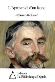 Title: L’Après-midi d’un faune, Author: Stéphane Mallarmé