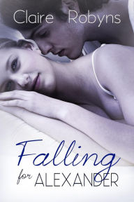 Title: Falling for Alexander (Corkscrew Bay, #2), Author: Claire Robyns