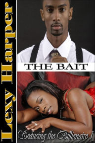 Title: Seducing the Billionaire: The Bait (#1), Author: Lexy Harper