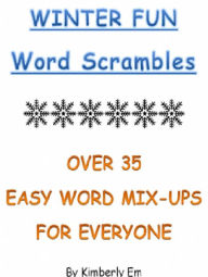 Title: Winter Fun Word Scrambles - Over 35 Word Puzzles For All Ages, Author: Kimberly Em